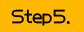 step.5